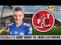 Jamie Vardy Joins Fleetwood Town | Football Manager 2021 Experiment