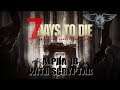 Livestream 7 days to die with Scryptar