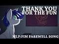 MLP Original Song - (MLP:FiM Is Ending) "Thank You For The Fun!"