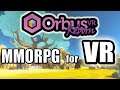 [Orbus VR Reborn] Comenzando (MMORPG VR) HTC VIVE (Steam-PC)