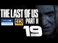 The Last of Us Part II I Capítulo 19 I Let's Play I Español I Ps4Pro I 4K