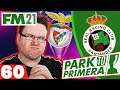 UCL Knockouts! | FM21 Park to Primera #60 | Football Manager 2021 Let's Play