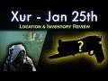 Xur Location Jan 25th - Inventory Review - Perks, Armor Rolls & Recommendations