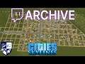 Yup, Another New City - Cities: Skylines (Twitch Archives)