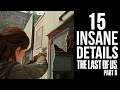15 INSANE DETAILS in The Last of Us Part 2