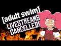 Adult Swim Livestreams CANCELLED! High Guardian Spice STILL MISSING?!