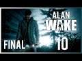 ALAN WAKE Gameplay Walkthrough Parte 10 FINAL ESPAÑOL