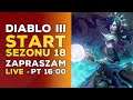 DIABLO 3 PL - LIVE ! START S18 ZAPRASZAM