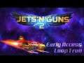 Jets'n'Guns 2 - Early Access (Normal difficulty, loop 1)