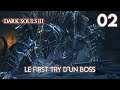 LE FIRST TRY D’UN BOSS - Let's Play Dark Souls III | 02