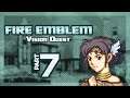 Part 7: Let's Play Fire Emblem, Vision Quest, Chapter 1-6 - "Form Up, Defend Them All"