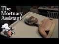 What Could Go Wrong? | The Mortuary Assistant (Demo)