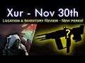 Xur Location November 30th - Inventory Review - New Perks - Exotics - Destiny 2 Forsaken