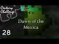 Yet Another Pincushion | Dawn of the Mexica | Episode 28 | Century Challenge