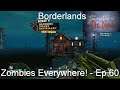 Zombies Everywhere! - Borderlands GOTY [Ep 60]