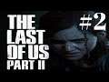 [2] The Last of Us Part II | Let's Play