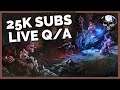 25K Subs Live Q/A With D:OS2