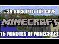 #39 Back into the cave, 15 minutes of Minecraft, PS4PRO, gameplay, playthrough