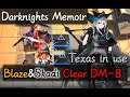 【Arknights】Skadi&Blaze 2 OPS Clear DM-8| With help of Texas