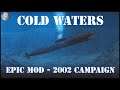 Cold Waters Gameplay - Epic Mod - 2002 Campaign - #18