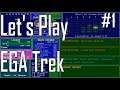 EGA Trek - RTFM Rubin! - Let's Play ep. 1