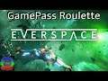 GamePass Roulette #27 - EverSpace
