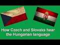 How Czech, Slovak and Hungarian language sounds - two parody