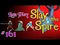 Lets Play Slay The Spire! Episode 161
