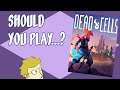 Should you play Dead Cells? (Impressions / Review)