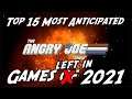 Top 15 Most Anticipated Games (Remaining in) 2021!