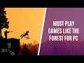 Top 7 Similar Games Like The Forest for PC