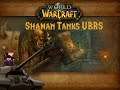 WoW Classic |   Enhancement Shaman Tank Runs UBRS