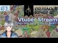[#1] Vtuber Starts An Empire! - Crusader Kings III