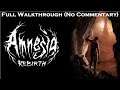 Amnesia Rebirth FULL WALKTHROUGH (No Commentary)