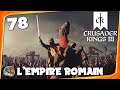 Créer L'EMPIRE ROMAIN - CRUSADER KINGS 3 #78 - royleviking [FR]