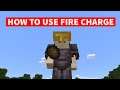 How to Use Fire Charge in Minecraft