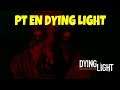 PT en Dying Light - Jugando Mapas Personalizados. ( Gameplay Español ) ( Xbox One X )