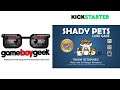 Shady Pets Preview with the Game Boy Geek