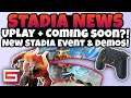 Stadia News, Uplay+ Coming soon, Game Demos, New Google Stadia Event!