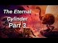 THE ETERNAL CYLINDER Gameplay Walkthrough - Part 3