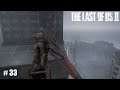 The Last of Us 2 Gameplay Deutsch # 33 - Es geht in Luftige Höhen