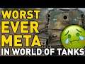 The WORST META in World of Tanks EVER!