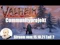 Valheim Live LP (deutsch) Community Projekt Stream vom 15.10.21 Part 2 von 10