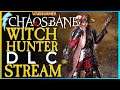 Warhammer: Chaosbane - Time for the New Witch Hunter DLC STREAM !update !builds !discord