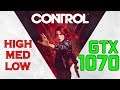 CONTROL on GTX 1070 | High - Medium - Low | 1080P Benchmark