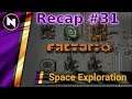Factorio Space Exploration - Day 31 Recap - MODULAR ORBITAL SCIENCE
