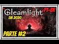 Gleamlight Gameplay, Parte #2 em Português PT-BR Xbox One Boss Dicas
