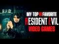 My Top 10 Favorite Resident Evil Video Games