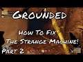 New Grounded Game - Part 2 - How To Fix The Laser In Grounded!