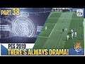 [TTB] PES 2019 - THERE'S ALWAYS DRAMA! - Real Madrid ML #38 (Realistic Mods)